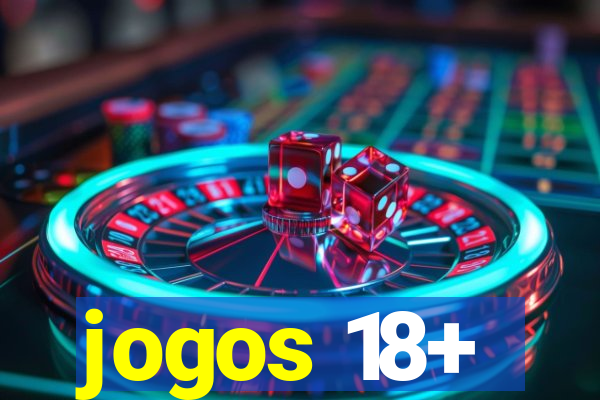 jogos 18+